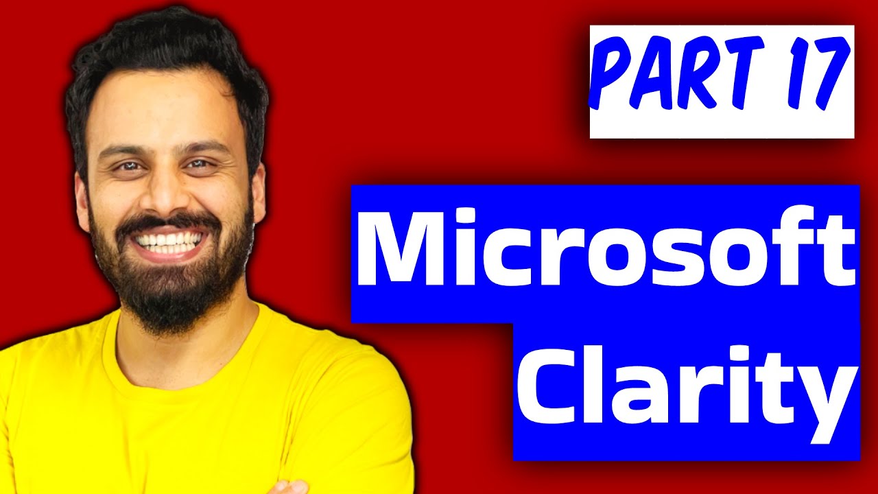 Digital Marketing course - Microsoft Clarity (Video 17)